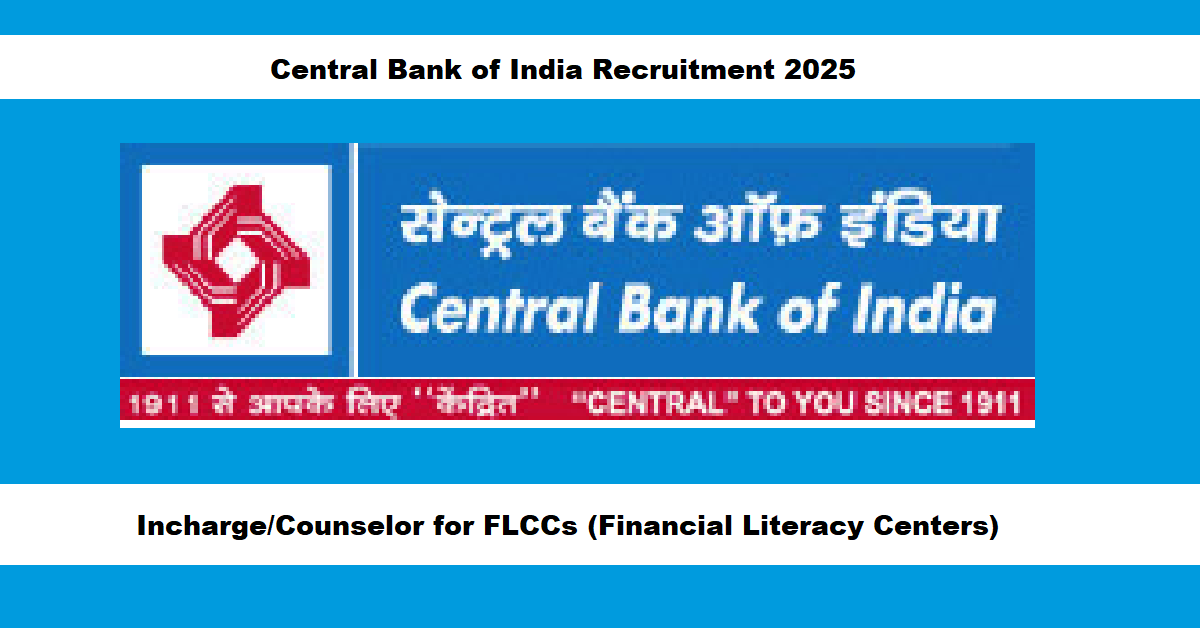 Central Bank of India recruitment of Incharge Counselor for FLC